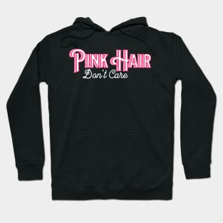 Pink Hair- Don't Care Hoodie